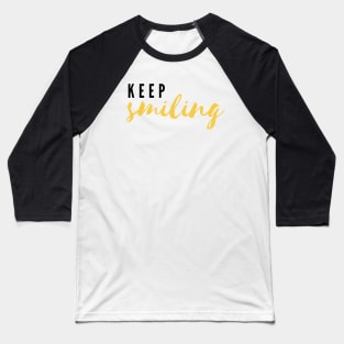 Keep Smiling Baseball T-Shirt